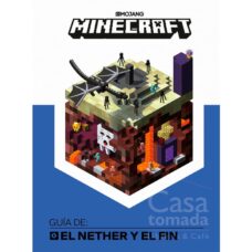 Minecraft. Guía de: el Nether y el fin