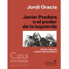 JAVIER PRADERA O EL PODER DE LA IZQUIERDA