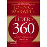 Líder de 360°: Cómo desarrollar su influencia desde cualquier posición en su organización