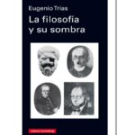 LA FILOSOFÍA Y SU SOMBRA