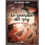 La guardia del rey (All For The Game 3)
